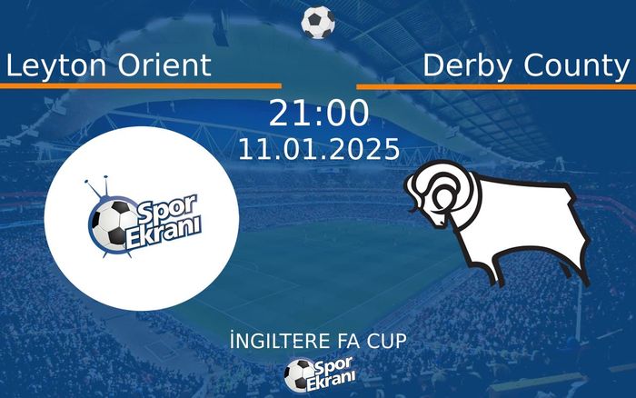 11 Ocak 2025 Leyton Orient vs Derby County maçı Hangi Kanalda Saat Kaçta Yayınlanacak? 11 Ocak 2025 Leyton Orient vs Derby County maçı Hangi Kanalda Saat Kaçta Yayınlanacak?