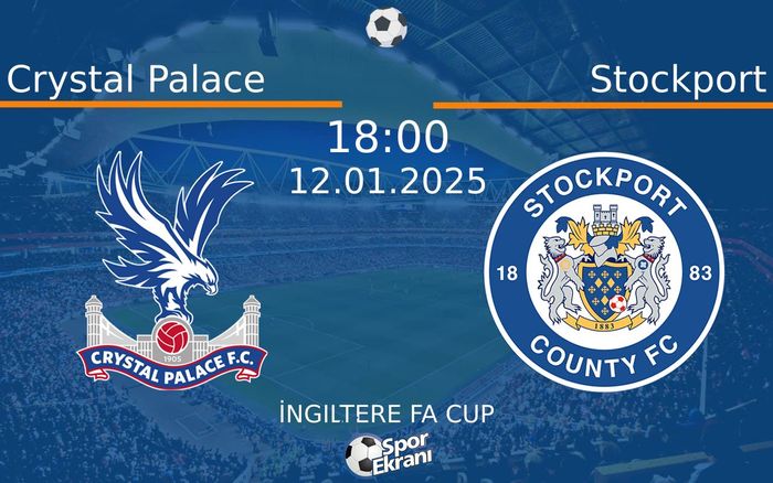 12 Ocak 2025 Crystal Palace vs Stockport maçı Hangi Kanalda Saat Kaçta Yayınlanacak? 12 Ocak 2025 Crystal Palace vs Stockport maçı Hangi Kanalda Saat Kaçta Yayınlanacak?
