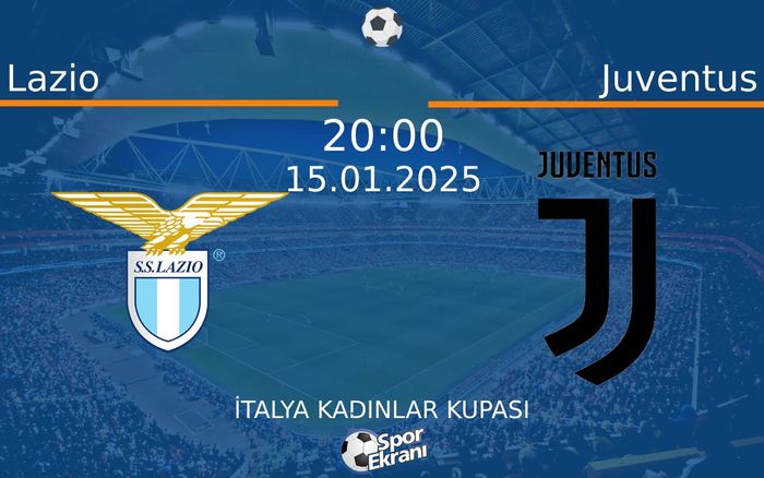 15 Ocak 2025 Lazio vs Juventus maçı Hangi Kanalda Saat Kaçta Yayınlanacak? 15 Ocak 2025 Lazio vs Juventus maçı Hangi Kanalda Saat Kaçta Yayınlanacak?