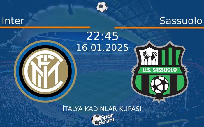 16 Ocak 2025 Inter vs Sassuolo maçı Hangi Kanalda Saat Kaçta Yayınlanacak? 16 Ocak 2025 Inter vs Sassuolo maçı Hangi Kanalda Saat Kaçta Yayınlanacak?