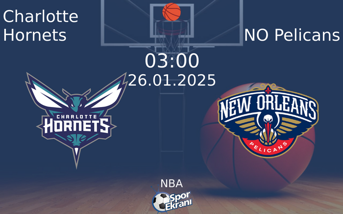 26 Ocak 2025 Charlotte Hornets vs NO Pelicans maçı Hangi Kanalda Saat Kaçta Yayınlanacak? 26 Ocak 2025 Charlotte Hornets vs NO Pelicans maçı Hangi Kanalda Saat Kaçta Yayınlanacak?