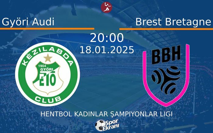 18 Ocak 2025 Györi Audi vs Brest Bretagne maçı Hangi Kanalda Saat Kaçta Yayınlanacak? 18 Ocak 2025 Györi Audi vs Brest Bretagne maçı Hangi Kanalda Saat Kaçta Yayınlanacak?