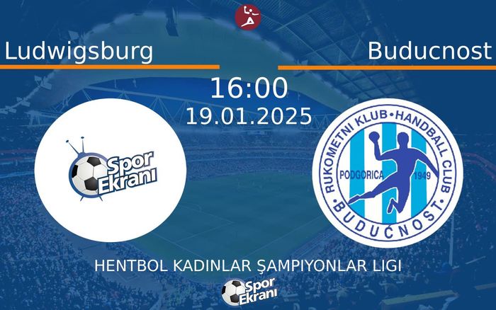 19 Ocak 2025 Ludwigsburg vs Buducnost maçı Hangi Kanalda Saat Kaçta Yayınlanacak? 19 Ocak 2025 Ludwigsburg vs Buducnost maçı Hangi Kanalda Saat Kaçta Yayınlanacak?