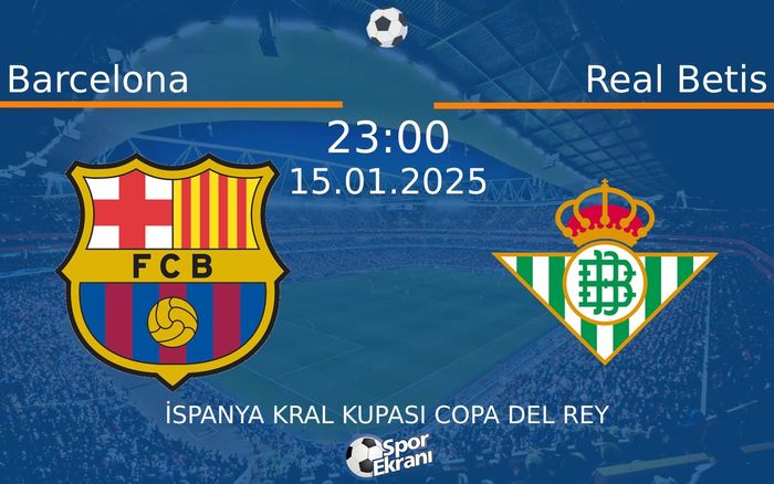15 Ocak 2025 Barcelona vs Real Betis maçı Hangi Kanalda Saat Kaçta Yayınlanacak? 15 Ocak 2025 Barcelona vs Real Betis maçı Hangi Kanalda Saat Kaçta Yayınlanacak?