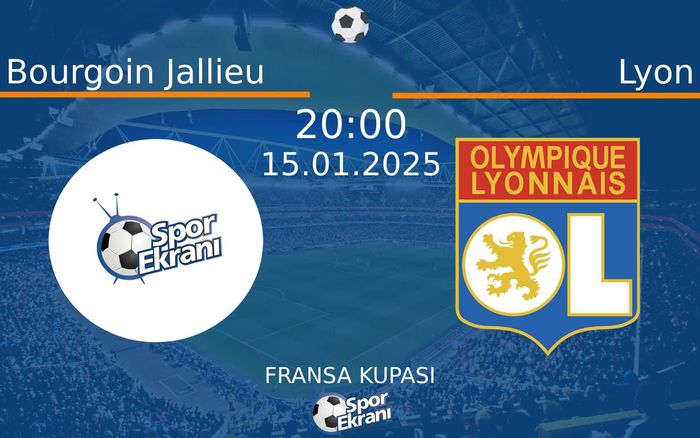 15 Ocak 2025 Bourgoin Jallieu vs Lyon maçı Hangi Kanalda Saat Kaçta Yayınlanacak? 15 Ocak 2025 Bourgoin Jallieu vs Lyon maçı Hangi Kanalda Saat Kaçta Yayınlanacak?