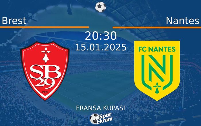 15 Ocak 2025 Brest vs Nantes maçı Hangi Kanalda Saat Kaçta Yayınlanacak? 15 Ocak 2025 Brest vs Nantes maçı Hangi Kanalda Saat Kaçta Yayınlanacak?