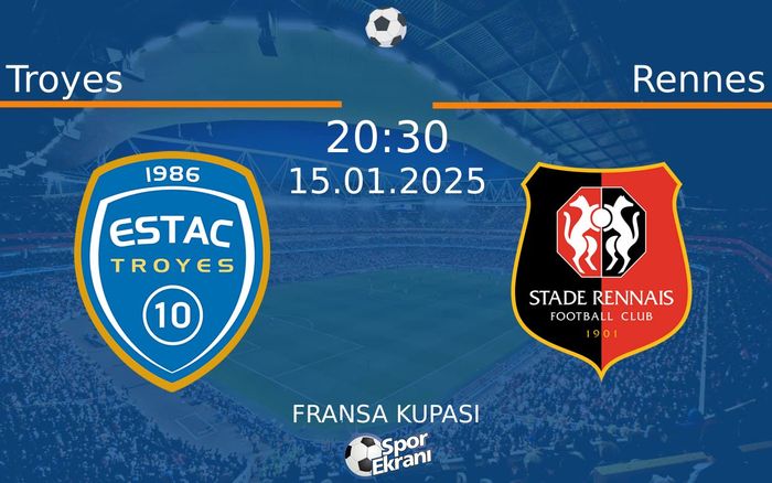 15 Ocak 2025 Troyes vs Rennes maçı Hangi Kanalda Saat Kaçta Yayınlanacak? 15 Ocak 2025 Troyes vs Rennes maçı Hangi Kanalda Saat Kaçta Yayınlanacak?