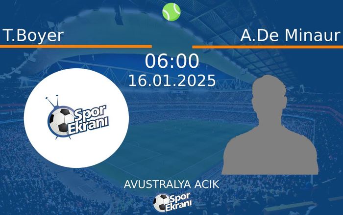 16 Ocak 2025 T.Boyer vs A.De Minaur maçı Hangi Kanalda Saat Kaçta Yayınlanacak? 16 Ocak 2025 T.Boyer vs A.De Minaur maçı Hangi Kanalda Saat Kaçta Yayınlanacak?