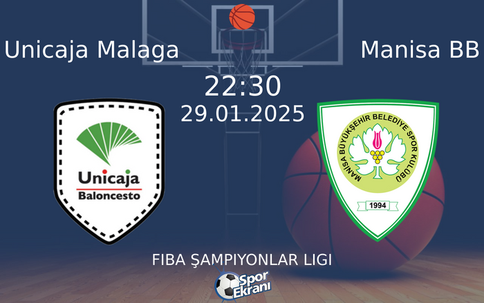 29 Ocak 2025 Unicaja Malaga vs Manisa BB maçı Hangi Kanalda Saat Kaçta Yayınlanacak? 29 Ocak 2025 Unicaja Malaga vs Manisa BB maçı Hangi Kanalda Saat Kaçta Yayınlanacak?
