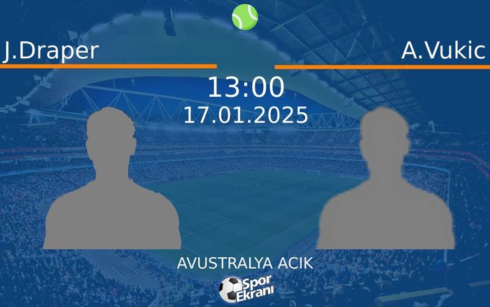 17 Ocak 2025 J.Draper vs A.Vukic maçı Hangi Kanalda Saat Kaçta Yayınlanacak? 17 Ocak 2025 J.Draper vs A.Vukic maçı Hangi Kanalda Saat Kaçta Yayınlanacak?