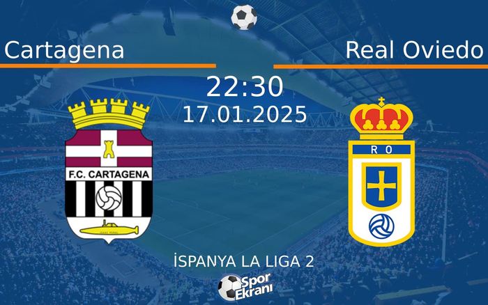 17 Ocak 2025 Cartagena vs Real Oviedo maçı Hangi Kanalda Saat Kaçta Yayınlanacak? 17 Ocak 2025 Cartagena vs Real Oviedo maçı Hangi Kanalda Saat Kaçta Yayınlanacak?