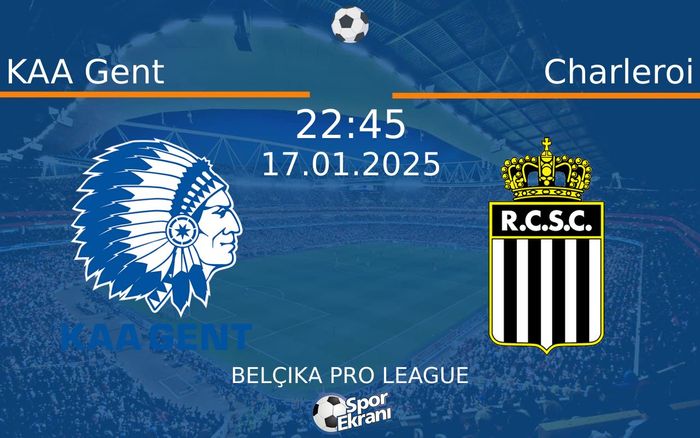 17 Ocak 2025 KAA Gent vs Charleroi maçı Hangi Kanalda Saat Kaçta Yayınlanacak? 17 Ocak 2025 KAA Gent vs Charleroi maçı Hangi Kanalda Saat Kaçta Yayınlanacak?