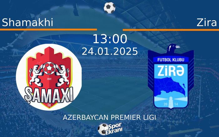 24 Ocak 2025 Shamakhi vs Zira maçı Hangi Kanalda Saat Kaçta Yayınlanacak? 24 Ocak 2025 Shamakhi vs Zira maçı Hangi Kanalda Saat Kaçta Yayınlanacak?