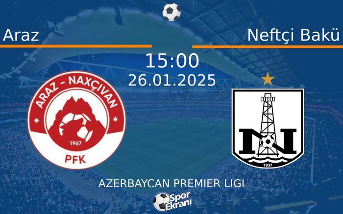 26 Ocak 2025 Araz vs Neftçi Bakü maçı Hangi Kanalda Saat Kaçta Yayınlanacak? 26 Ocak 2025 Araz vs Neftçi Bakü maçı Hangi Kanalda Saat Kaçta Yayınlanacak?