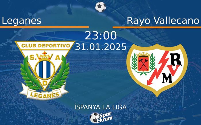 31 Ocak 2025 Leganes vs Rayo Vallecano maçı Hangi Kanalda Saat Kaçta Yayınlanacak? 31 Ocak 2025 Leganes vs Rayo Vallecano maçı Hangi Kanalda Saat Kaçta Yayınlanacak?