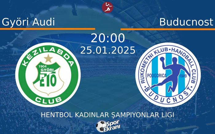 25 Ocak 2025 Györi Audi vs Buducnost maçı Hangi Kanalda Saat Kaçta Yayınlanacak? 25 Ocak 2025 Györi Audi vs Buducnost maçı Hangi Kanalda Saat Kaçta Yayınlanacak?