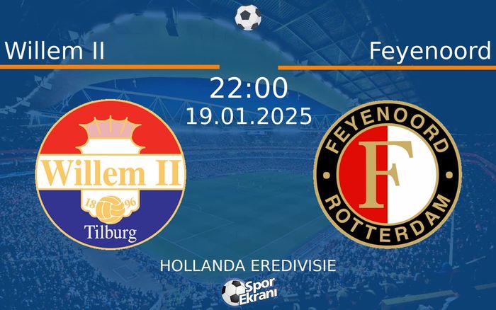 19 Ocak 2025 Willem II vs Feyenoord maçı Hangi Kanalda Saat Kaçta Yayınlanacak? 19 Ocak 2025 Willem II vs Feyenoord maçı Hangi Kanalda Saat Kaçta Yayınlanacak?