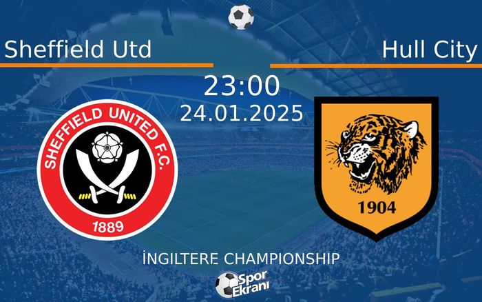 24 Ocak 2025 Sheffield Utd vs Hull City maçı Hangi Kanalda Saat Kaçta Yayınlanacak? 24 Ocak 2025 Sheffield Utd vs Hull City maçı Hangi Kanalda Saat Kaçta Yayınlanacak?