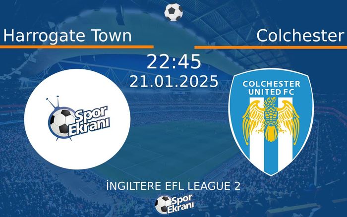 21 Ocak 2025 Harrogate Town vs Colchester maçı Hangi Kanalda Saat Kaçta Yayınlanacak? 21 Ocak 2025 Harrogate Town vs Colchester maçı Hangi Kanalda Saat Kaçta Yayınlanacak?
