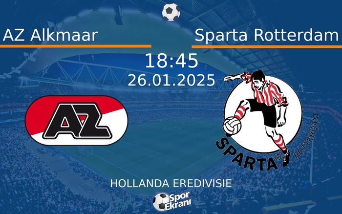 26 Ocak 2025 AZ Alkmaar vs Sparta Rotterdam maçı Hangi Kanalda Saat Kaçta Yayınlanacak? 26 Ocak 2025 AZ Alkmaar vs Sparta Rotterdam maçı Hangi Kanalda Saat Kaçta Yayınlanacak?