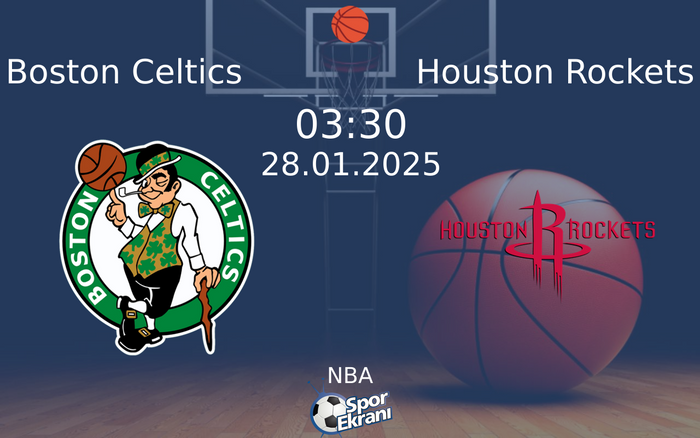 28 Ocak 2025 Boston Celtics vs Houston Rockets maçı Hangi Kanalda Saat Kaçta Yayınlanacak? 28 Ocak 2025 Boston Celtics vs Houston Rockets maçı Hangi Kanalda Saat Kaçta Yayınlanacak?