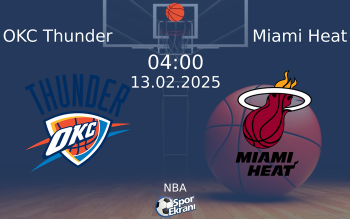 13 Şubat 2025 OKC Thunder vs Miami Heat maçı Hangi Kanalda Saat Kaçta Yayınlanacak? 13 Şubat 2025 OKC Thunder vs Miami Heat maçı Hangi Kanalda Saat Kaçta Yayınlanacak?