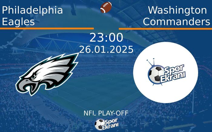 26 Ocak 2025 Philadelphia Eagles vs Washington Commanders maçı Hangi Kanalda Saat Kaçta Yayınlanacak? 26 Ocak 2025 Philadelphia Eagles vs Washington Commanders maçı Hangi Kanalda Saat Kaçta Yayınlanacak?