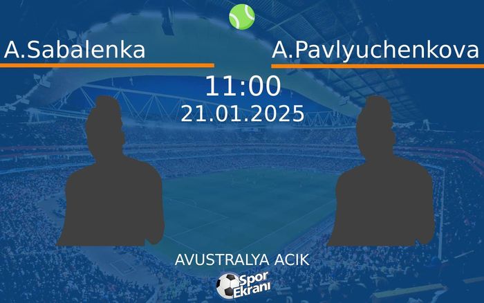 21 Ocak 2025 A.Sabalenka vs A.Pavlyuchenkova maçı Hangi Kanalda Saat Kaçta Yayınlanacak? 21 Ocak 2025 A.Sabalenka vs A.Pavlyuchenkova maçı Hangi Kanalda Saat Kaçta Yayınlanacak?