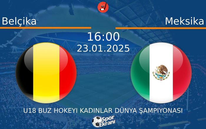 23 Ocak 2025 Belçika vs Meksika maçı Hangi Kanalda Saat Kaçta Yayınlanacak? 23 Ocak 2025 Belçika vs Meksika maçı Hangi Kanalda Saat Kaçta Yayınlanacak?