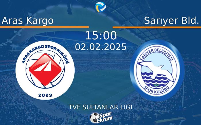 02 Şubat 2025 Aras Kargo vs Sarıyer Bld. maçı Hangi Kanalda Saat Kaçta Yayınlanacak? 02 Şubat 2025 Aras Kargo vs Sarıyer Bld. maçı Hangi Kanalda Saat Kaçta Yayınlanacak?