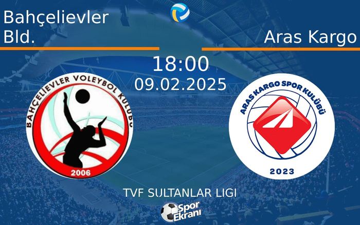 09 Şubat 2025 Bahçelievler Bld. vs Aras Kargo maçı Hangi Kanalda Saat Kaçta Yayınlanacak?