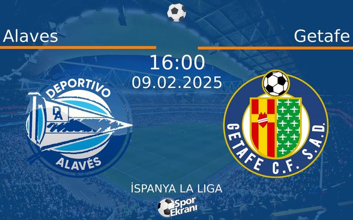 09 Şubat 2025 Alaves vs Getafe maçı Hangi Kanalda Saat Kaçta Yayınlanacak? 09 Şubat 2025 Alaves vs Getafe maçı Hangi Kanalda Saat Kaçta Yayınlanacak?