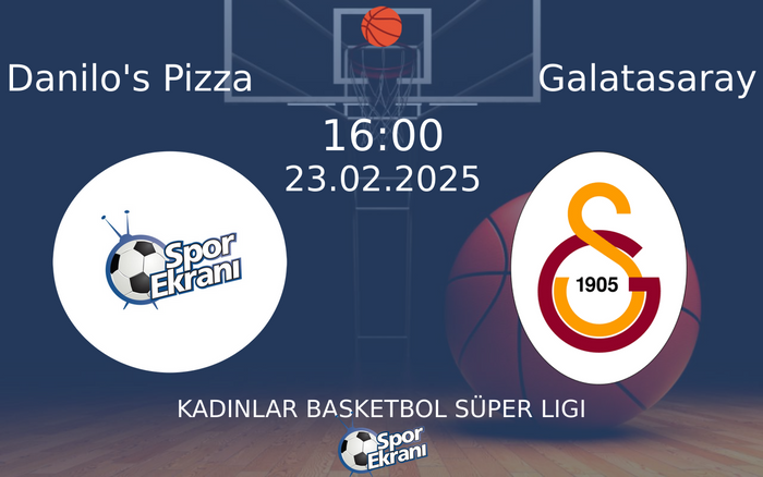 23 Şubat 2025 Danilo's Pizza vs Galatasaray maçı Hangi Kanalda Saat Kaçta Yayınlanacak? 23 Şubat 2025 Danilo's Pizza vs Galatasaray maçı Hangi Kanalda Saat Kaçta Yayınlanacak?