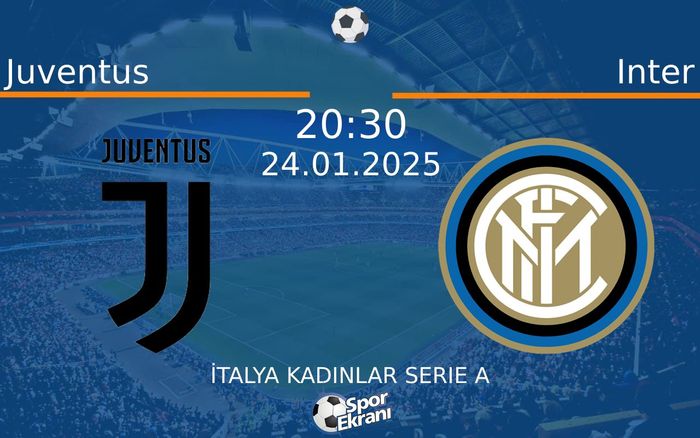 24 Ocak 2025 Juventus vs Inter maçı Hangi Kanalda Saat Kaçta Yayınlanacak? 24 Ocak 2025 Juventus vs Inter maçı Hangi Kanalda Saat Kaçta Yayınlanacak?