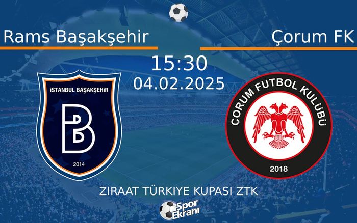 04 Şubat 2025 Rams Başakşehir vs Çorum FK maçı Hangi Kanalda Saat Kaçta Yayınlanacak? 04 Şubat 2025 Rams Başakşehir vs Çorum FK maçı Hangi Kanalda Saat Kaçta Yayınlanacak?