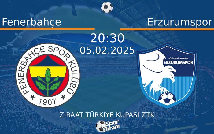 05 Şubat 2025 Fenerbahçe vs Erzurumspor maçı Hangi Kanalda Saat Kaçta Yayınlanacak? 05 Şubat 2025 Fenerbahçe vs Erzurumspor maçı Hangi Kanalda Saat Kaçta Yayınlanacak?