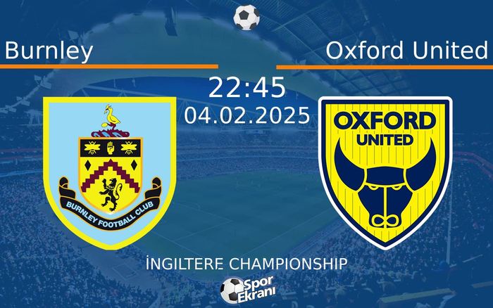 04 Şubat 2025 Burnley vs Oxford United maçı Hangi Kanalda Saat Kaçta Yayınlanacak? 04 Şubat 2025 Burnley vs Oxford United maçı Hangi Kanalda Saat Kaçta Yayınlanacak?