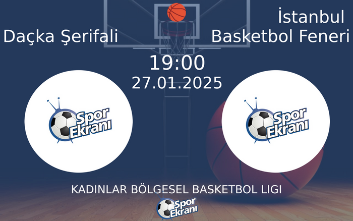 27 Ocak 2025 Daçka Şerifali vs İstanbul Basketbol Feneri maçı Hangi Kanalda Saat Kaçta Yayınlanacak? 27 Ocak 2025 Daçka Şerifali vs İstanbul Basketbol Feneri maçı Hangi Kanalda Saat Kaçta Yayınlanacak?