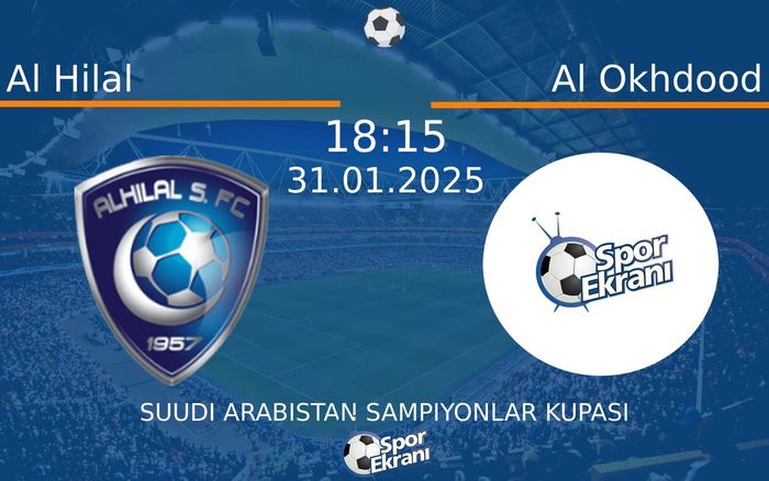 31 Ocak 2025 Al Hilal vs Al Okhdood maçı Hangi Kanalda Saat Kaçta Yayınlanacak? 31 Ocak 2025 Al Hilal vs Al Okhdood maçı Hangi Kanalda Saat Kaçta Yayınlanacak?