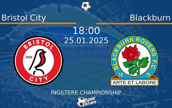 25 Ocak 2025 Bristol City vs Blackburn maçı Hangi Kanalda Saat Kaçta Yayınlanacak? 25 Ocak 2025 Bristol City vs Blackburn maçı Hangi Kanalda Saat Kaçta Yayınlanacak?