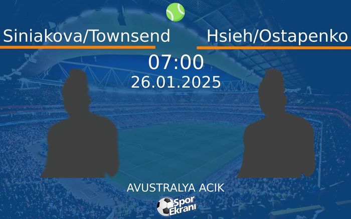 26 Ocak 2025 Siniakova/Townsend vs Hsieh/Ostapenko maçı Hangi Kanalda Saat Kaçta Yayınlanacak? 26 Ocak 2025 Siniakova/Townsend vs Hsieh/Ostapenko maçı Hangi Kanalda Saat Kaçta Yayınlanacak?