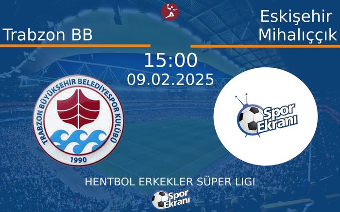 09 Şubat 2025 Trabzon BB vs Eskişehir Mihalıççık maçı Hangi Kanalda Saat Kaçta Yayınlanacak? 09 Şubat 2025 Trabzon BB vs Eskişehir Mihalıççık maçı Hangi Kanalda Saat Kaçta Yayınlanacak?