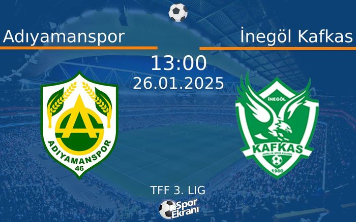 26 Ocak 2025 Adıyamanspor vs İnegöl Kafkas maçı Hangi Kanalda Saat Kaçta Yayınlanacak? 26 Ocak 2025 Adıyamanspor vs İnegöl Kafkas maçı Hangi Kanalda Saat Kaçta Yayınlanacak?