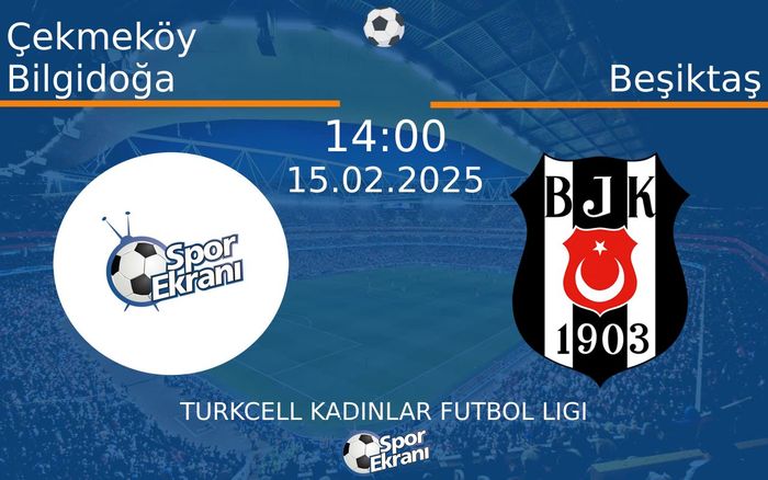 15 Şubat 2025 Çekmeköy Bilgidoğa vs Beşiktaş maçı Hangi Kanalda Saat Kaçta Yayınlanacak? 15 Şubat 2025 Çekmeköy Bilgidoğa vs Beşiktaş maçı Hangi Kanalda Saat Kaçta Yayınlanacak?