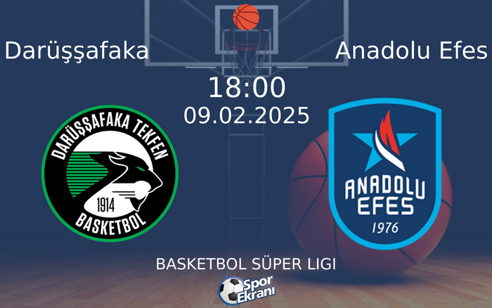 09 Şubat 2025 Darüşşafaka vs Anadolu Efes maçı Hangi Kanalda Saat Kaçta Yayınlanacak? 09 Şubat 2025 Darüşşafaka vs Anadolu Efes maçı Hangi Kanalda Saat Kaçta Yayınlanacak?
