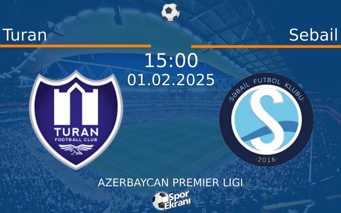 01 Şubat 2025 Turan vs Sebail maçı Hangi Kanalda Saat Kaçta Yayınlanacak? 01 Şubat 2025 Turan vs Sebail maçı Hangi Kanalda Saat Kaçta Yayınlanacak?