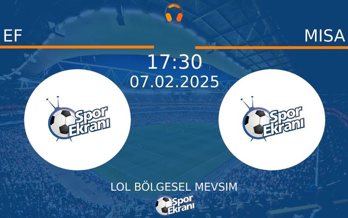07 Şubat 2025 EF vs MISA maçı Hangi Kanalda Saat Kaçta Yayınlanacak? 07 Şubat 2025 EF vs MISA maçı Hangi Kanalda Saat Kaçta Yayınlanacak?