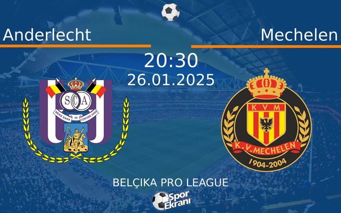 26 Ocak 2025 Anderlecht vs Mechelen maçı Hangi Kanalda Saat Kaçta Yayınlanacak? 26 Ocak 2025 Anderlecht vs Mechelen maçı Hangi Kanalda Saat Kaçta Yayınlanacak?