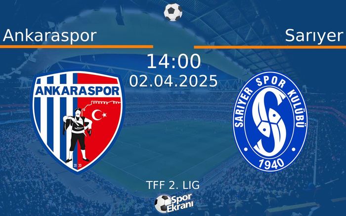 02 Nisan 2025 Ankaraspor vs Sarıyer maçı Hangi Kanalda Saat Kaçta Yayınlanacak? 02 Nisan 2025 Ankaraspor vs Sarıyer maçı Hangi Kanalda Saat Kaçta Yayınlanacak?
