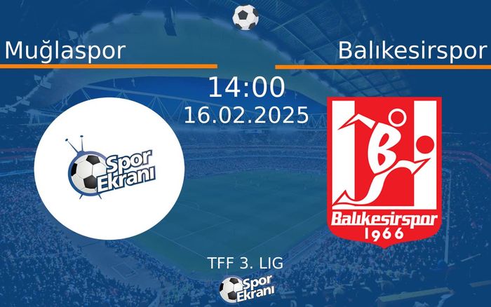 16 Şubat 2025 Muğlaspor vs Balıkesirspor maçı Hangi Kanalda Saat Kaçta Yayınlanacak? 16 Şubat 2025 Muğlaspor vs Balıkesirspor maçı Hangi Kanalda Saat Kaçta Yayınlanacak?